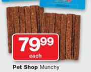 Pet Shp Munchy-Each
