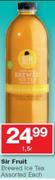 Sir Fruit Brewed Ice Tea-1.5Ltr Each