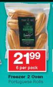 Freezer 2 Oven Portuguese Rolls 6's-Per Kg