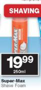 Super Max Shave Foam-250ml