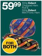 Eskort Chopped Ham Roll 500g & Eskort Mini Picnic Ham 500g-For Both