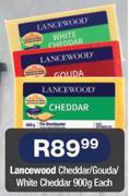 Lancewood Cheddar/ Gouda/ White Cheddar-900g Each