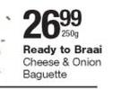 Ready To Braai Cheese & Onion Baguette-250g
