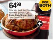 Whole Grilled Chicken & Coca Cola/ Stoney Zero Cold Drink-Each