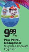 Paw Patrol/Madagascar Surprise Chocolate Egg-20g Each