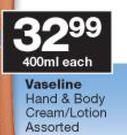 Vaseline Hand & Body Cream/Lotion Assorted-400ml Each