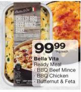Bella Vita Ready Meal (BBQ Beef Meal, BBQ Chicken Or Butternut & Feta)-1Kg Each