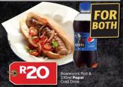 Boerewors Roll & Pepsi Cold Drink-330ml-Both For