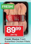 Fresh Choice Fresh Butterfilled Chicken Fillets-Per Kg