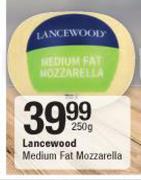 Lancewood Medium Fat Mozzarella-250g 