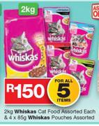 Whiskas Cat Food Assorted-2Kg Each & Whiskas Pouches Assorted-4 x 85g-All For 5