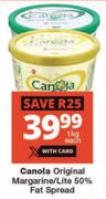 Canola Original Margarine/Lite 50% Fat Spread-1Kg Each
