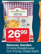 Natures Garden Crinkle/Steakhouse Cut Frying Chips-1Kg Each