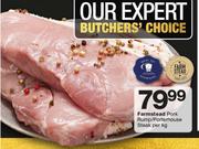 Farmstead Pork Rump/Porterhouse Steak-Per kg