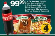 Dr.Oetkar Familia Pizza-For 2/Coca Cola Cold Drink-2L/2.25Ltr/Ola Magnum Mini Ice Creams-6 Per Pack