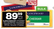 Lancewood Cheddar/ Gouda/ White Cheddae/ White Gouda Cheese-900g Each