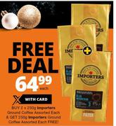Importers Ground Coffee 2x250g Each With Free  Importers Ground Coffee 250g-For Both