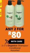 Organics Shampoo/ Conditioner Assorted-2 X 1Ltr