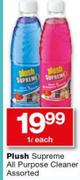 Plush Supreme All Purpose Cleaner Assorted-1 ltr Each