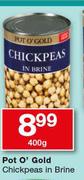 Pot O Gold Chickpeas In Brine-400g