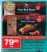Limited Edition Four Bird Roast/Duck a L' Orange-Per kg