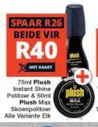 Plush Instant Shine Politoer 75ml & Plush Max Skoenpolitoer 50ml Alle Variante-Elk