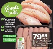 Simple Truth Fresh 12 Piece Free-Range Chicken Fillets-Per Kg