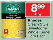 Rhodes Cream Style Sweetcorn/Whole Kenel Corn-410g Each
