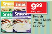 Smash Instant Mash Potato Assorted-104g Each