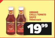 Ubrand Chilli/Tomato Sauce-700ml Each
