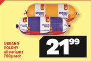 Ubrand Polony (All Variants)-700g Each