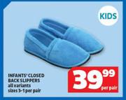 Infant's Closed Back Slippers All Variants Sizes 3-1-Per Pair