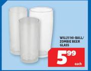 Willy/Hi-Ball Zombie Beer Glass-Each