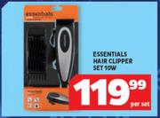 Essentials Hair Clipper Set 10W-Per Set