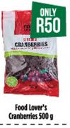 Food Lover's Cranberries-500g