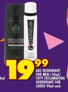 Axe Deodrant For Men 150ml/Coty Exclamation Deodrant For Ladies 90ml-Each