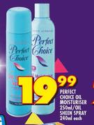 Perfect Choice Oil Moisturiser 250ml/Oil Sheen Spray 240ml-Each
