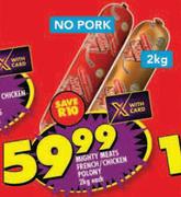 Mighty Meats French/Chicken Polony-2Kg Each