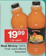 Real McCoy 100% Fruit Juice Blend-1.5L Each