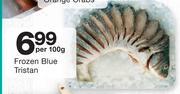Frozen Blue Tristan-Per 100g