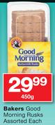 Bakers Good Morning Rusks -450 Each