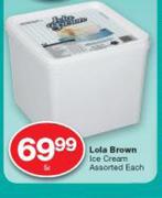 Lola Brown Ice Cream Assorted-6Ltr Each