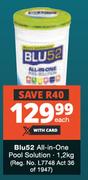 BLU52 All-In-One Pool Solution-1.2Kg