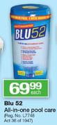 Blu 52 All-In-One Pool Care