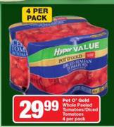 Pot O' Gold Whole Peeled Tomatoes/Diced Tomatoes-4's Per Pack