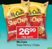 McCain Slap/Skinny Chips 1Kg-Each