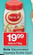 Nola Mayonnaise/Squeeze Bottle-500ml/750ml Each