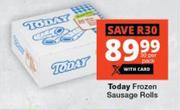 Today Frozen Sausage Rolls-30 Per Pack