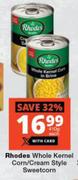 Rhodes Whole Kernel Corn/Cream Style Sweetcorn-410g Each