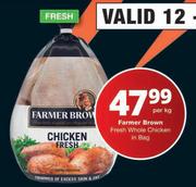 Farmer Brown Fresh Whole Chicken In Bag-Per Kg